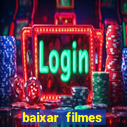 baixar filmes torrents dublados