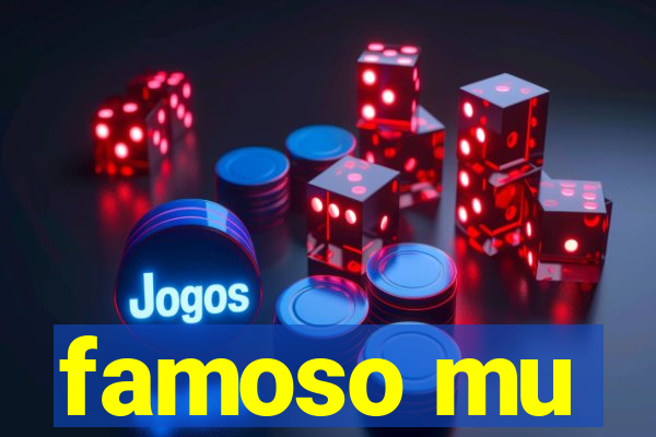 famoso mu