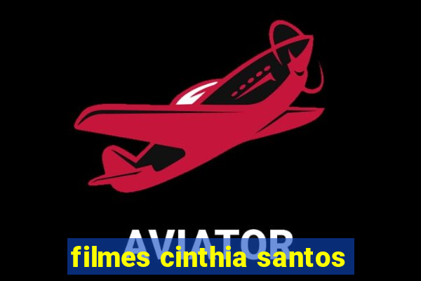filmes cinthia santos
