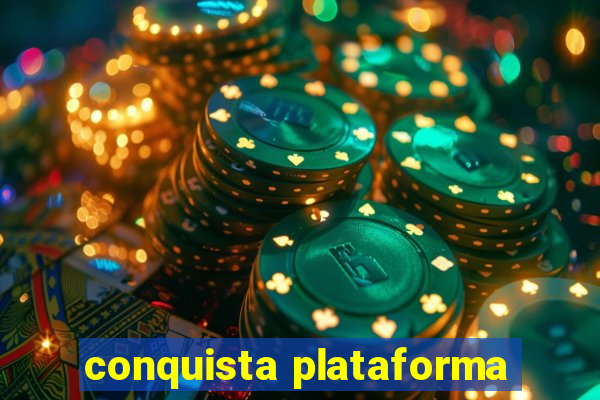 conquista plataforma
