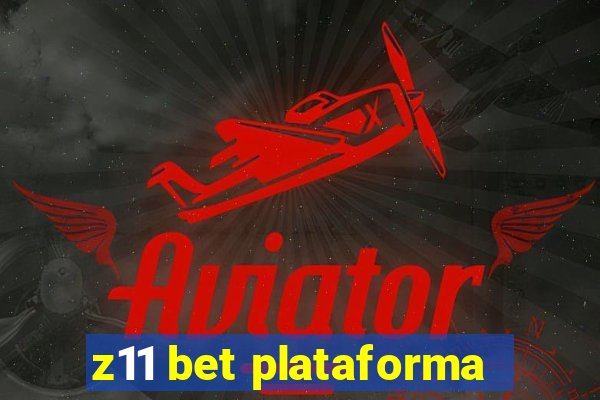 z11 bet plataforma