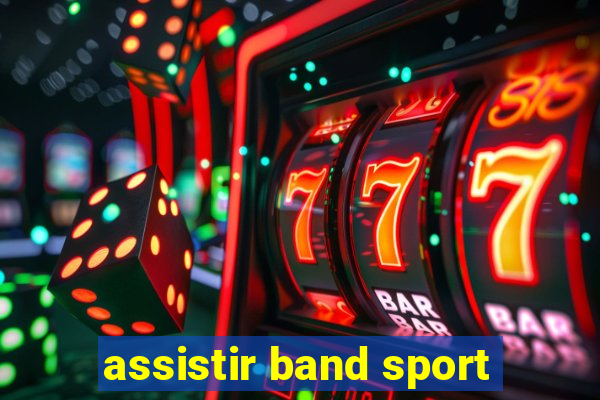 assistir band sport