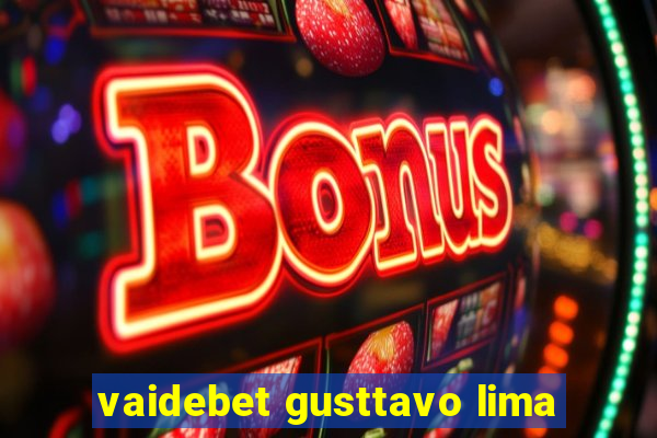 vaidebet gusttavo lima