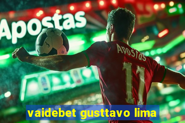 vaidebet gusttavo lima