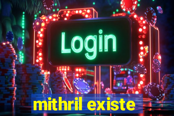 mithril existe