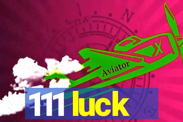 111 luck