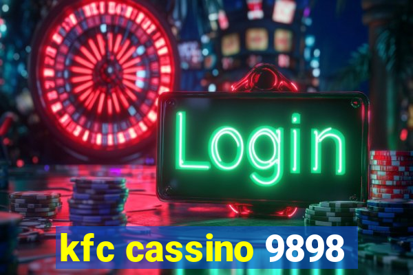 kfc cassino 9898