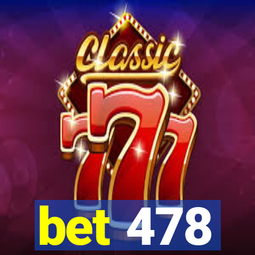 bet 478