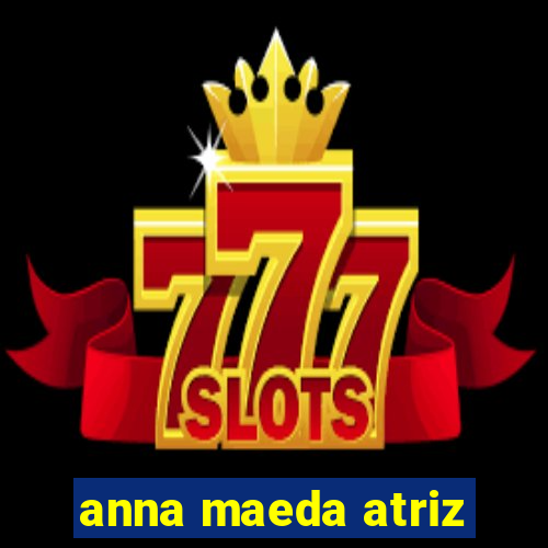 anna maeda atriz
