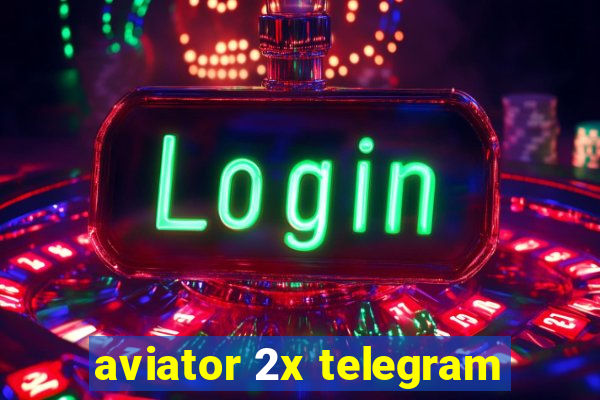 aviator 2x telegram