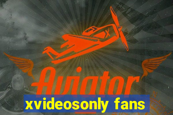xvideosonly fans