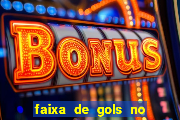 faixa de gols no jogo 2-3 o que significa