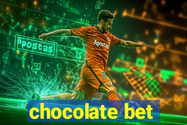 chocolate bet