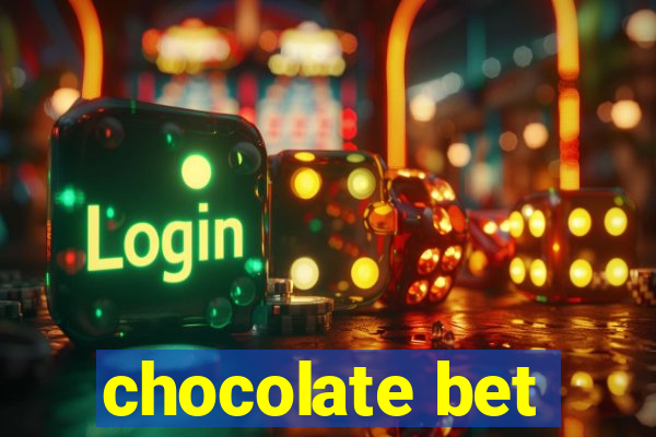 chocolate bet