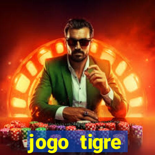 jogo tigre plataforma nova