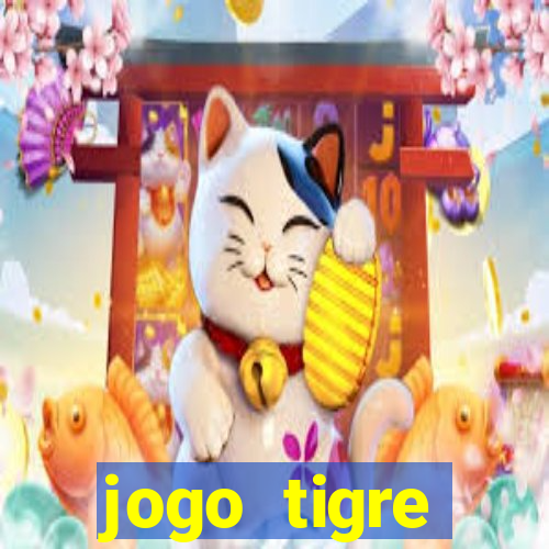 jogo tigre plataforma nova