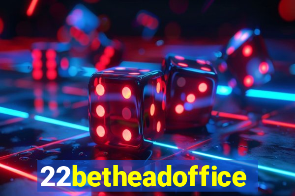 22betheadoffice