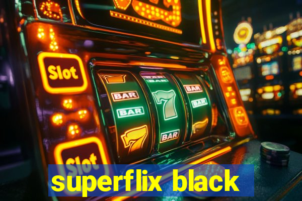 superflix black