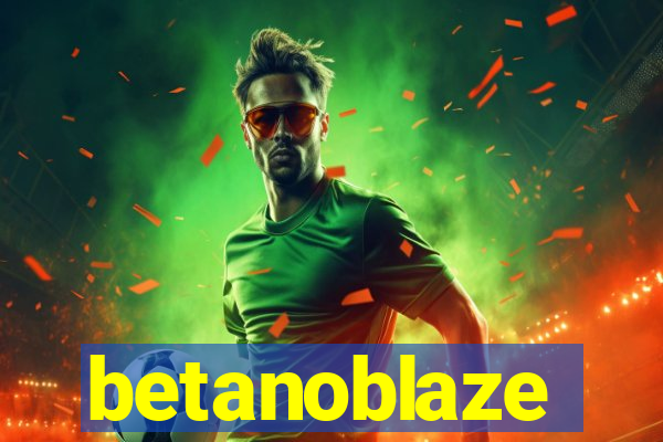betanoblaze