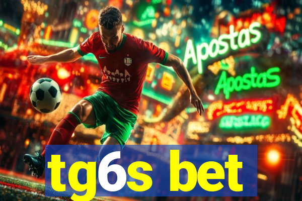 tg6s bet