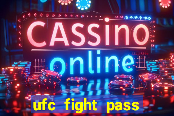 ufc fight pass assistir online