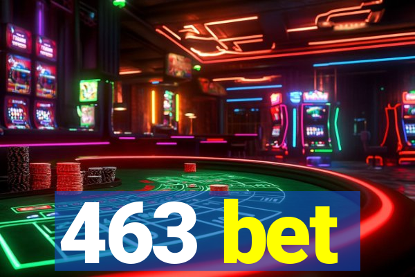 463 bet