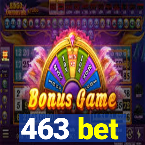 463 bet