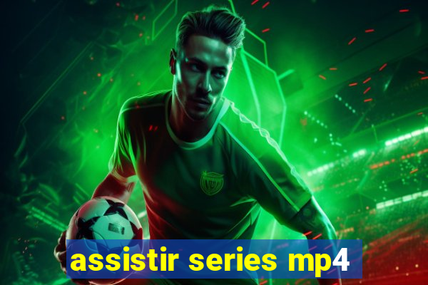assistir series mp4