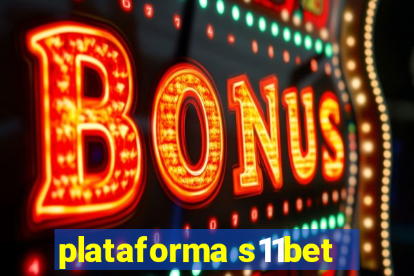 plataforma s11bet