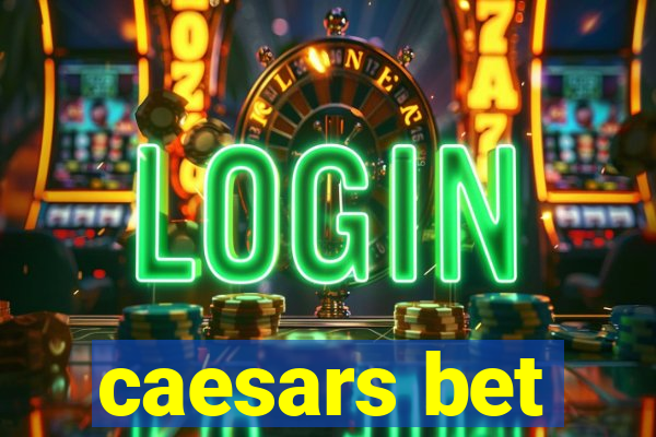 caesars bet