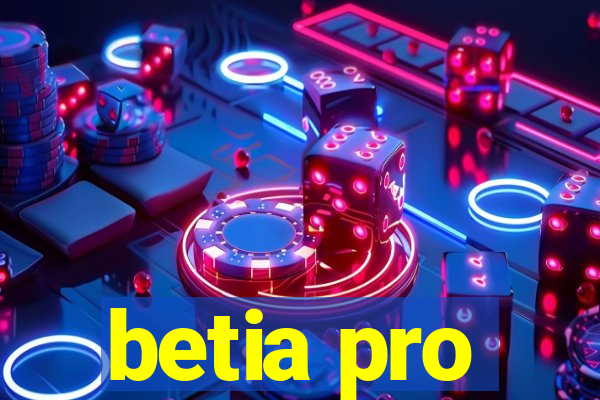 betia pro