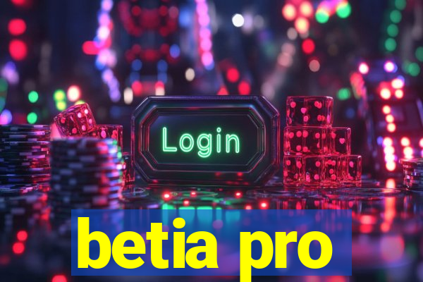 betia pro