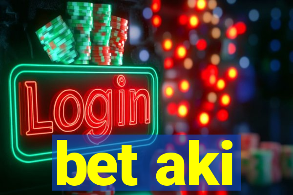 bet aki