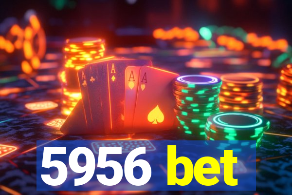 5956 bet