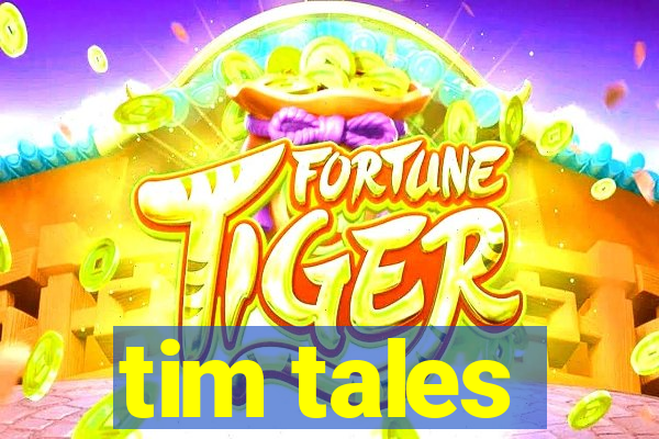 tim tales