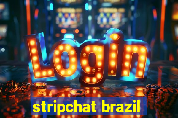 stripchat brazil