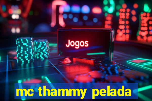 mc thammy pelada