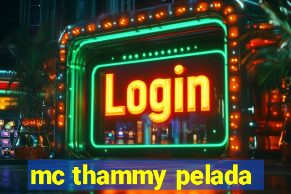 mc thammy pelada