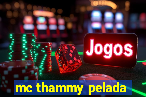 mc thammy pelada