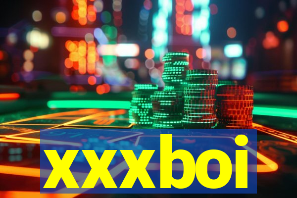 xxxboi