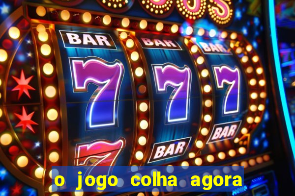 o jogo colha agora paga mesmo