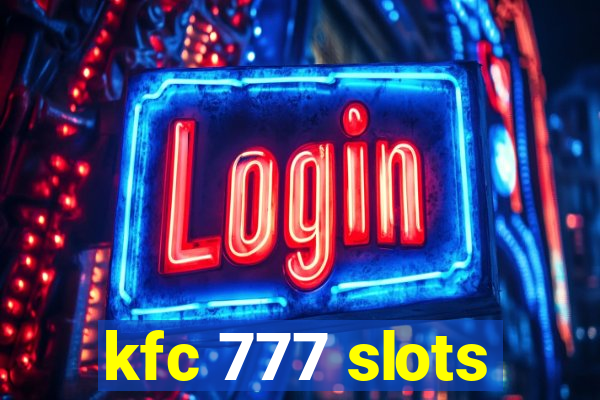 kfc 777 slots