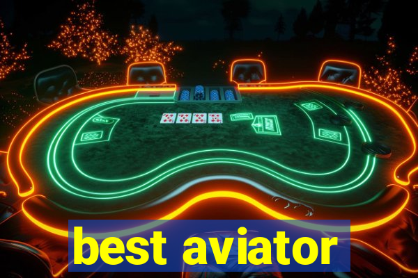 best aviator