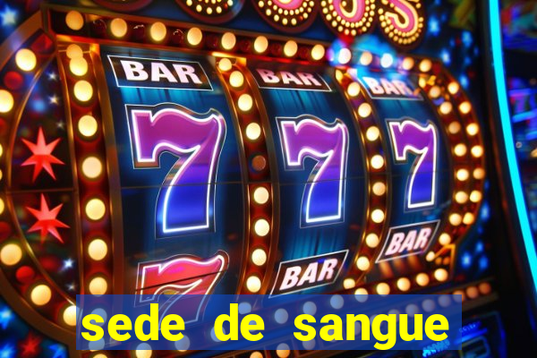 sede de sangue (2009 assistir online)