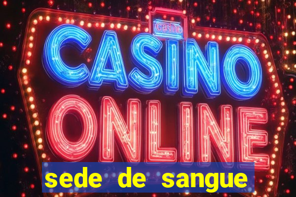 sede de sangue (2009 assistir online)
