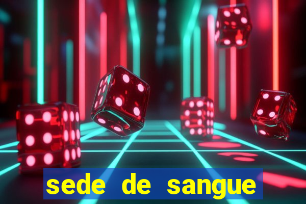 sede de sangue (2009 assistir online)