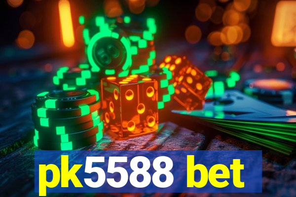 pk5588 bet
