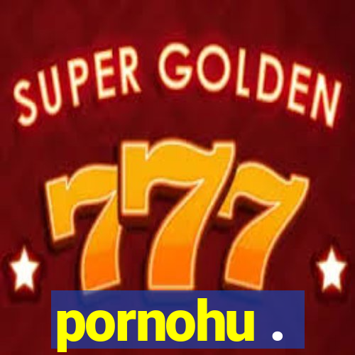pornohu .
