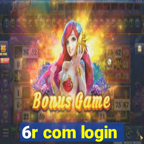 6r com login