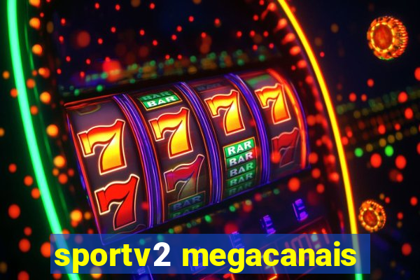sportv2 megacanais